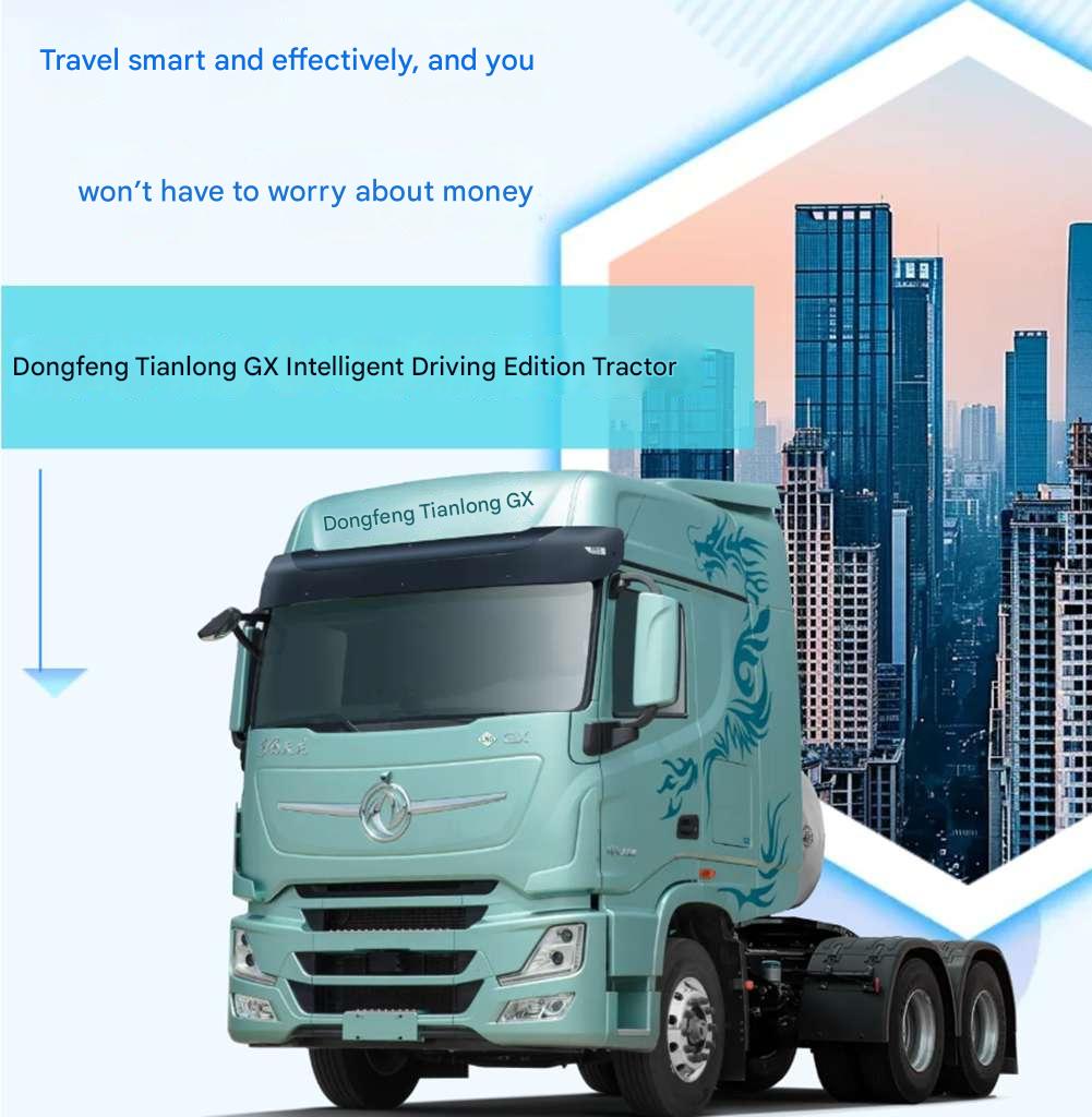 Dongfeng Tianlong GX Smart Drive Edition Tractor: Efficient Attendance, Worry-Free Smart Enjoyment!